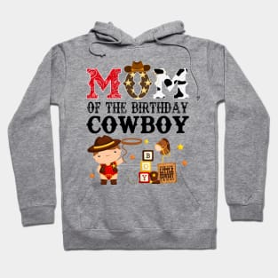 Mom of The Birthday Cowboy 1st First Birthday Cowboy Western Rodeo Party Hoodie